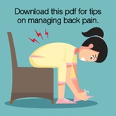 Download this pdf for tips on managing back pain